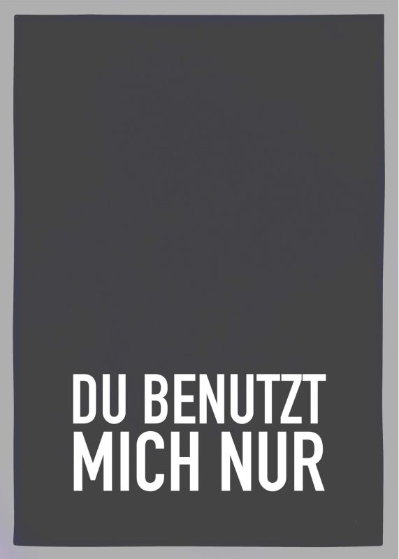 Geschirrtuch - Du benutzt mich nur