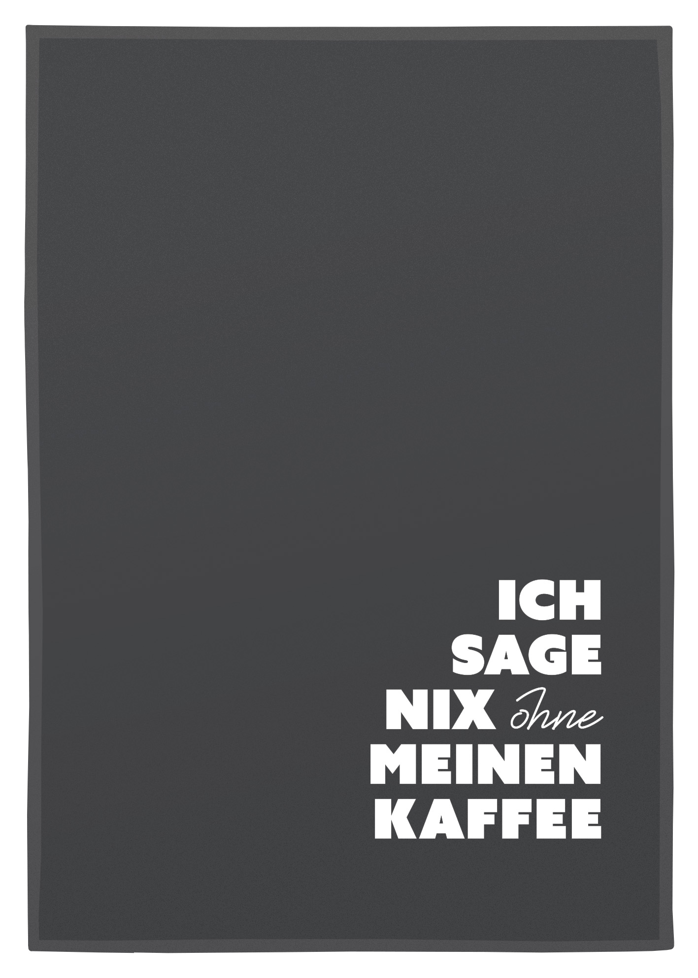 Geschirrtuch - erst Kaffee