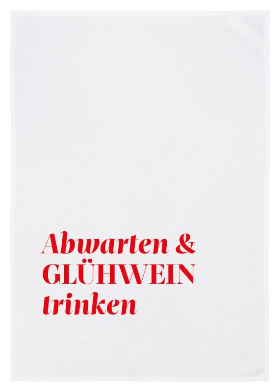 Geschirrtuch - Abwarten & Glühwein trinken